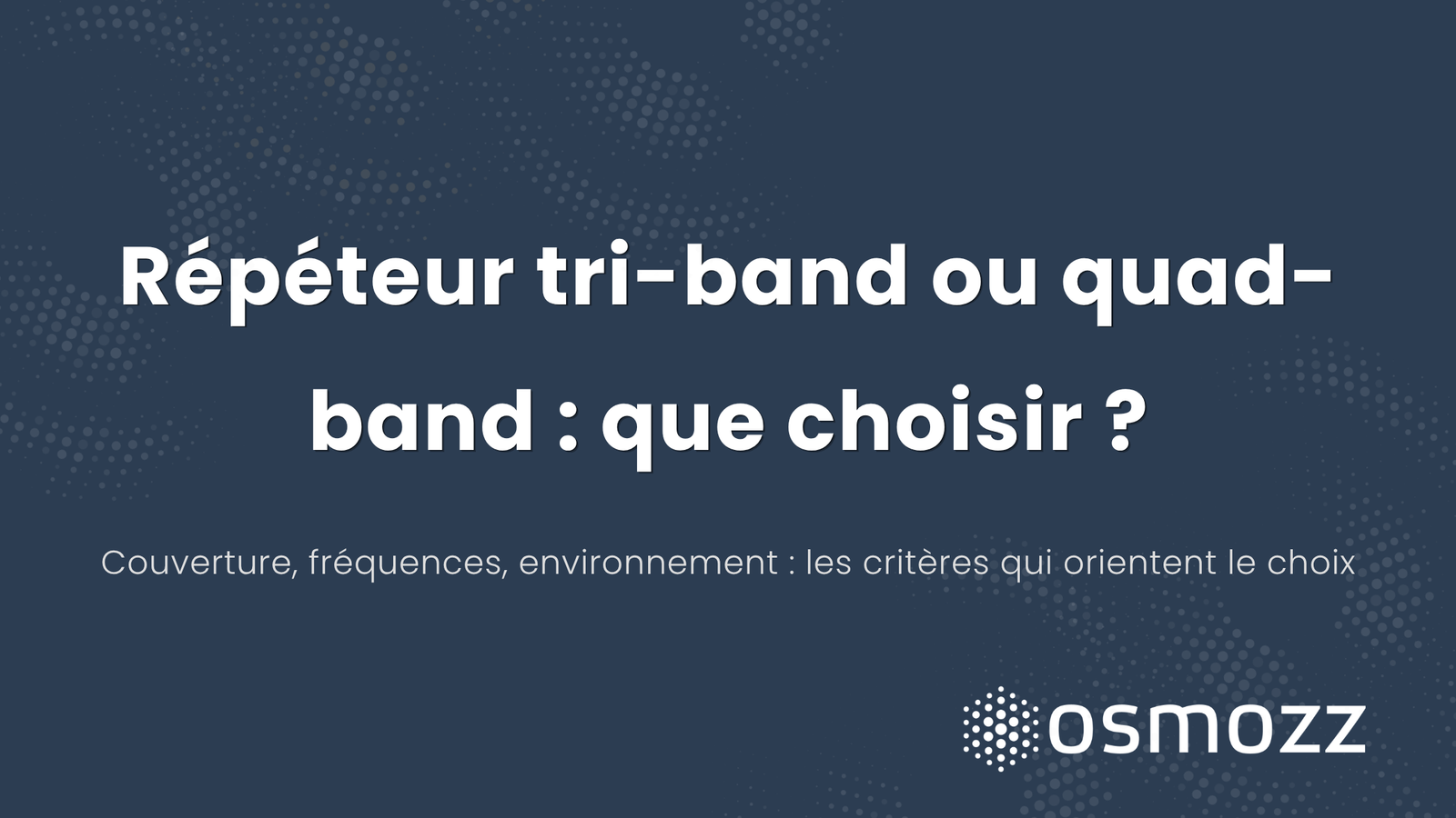 Répéteur tri-band ou quad-band
